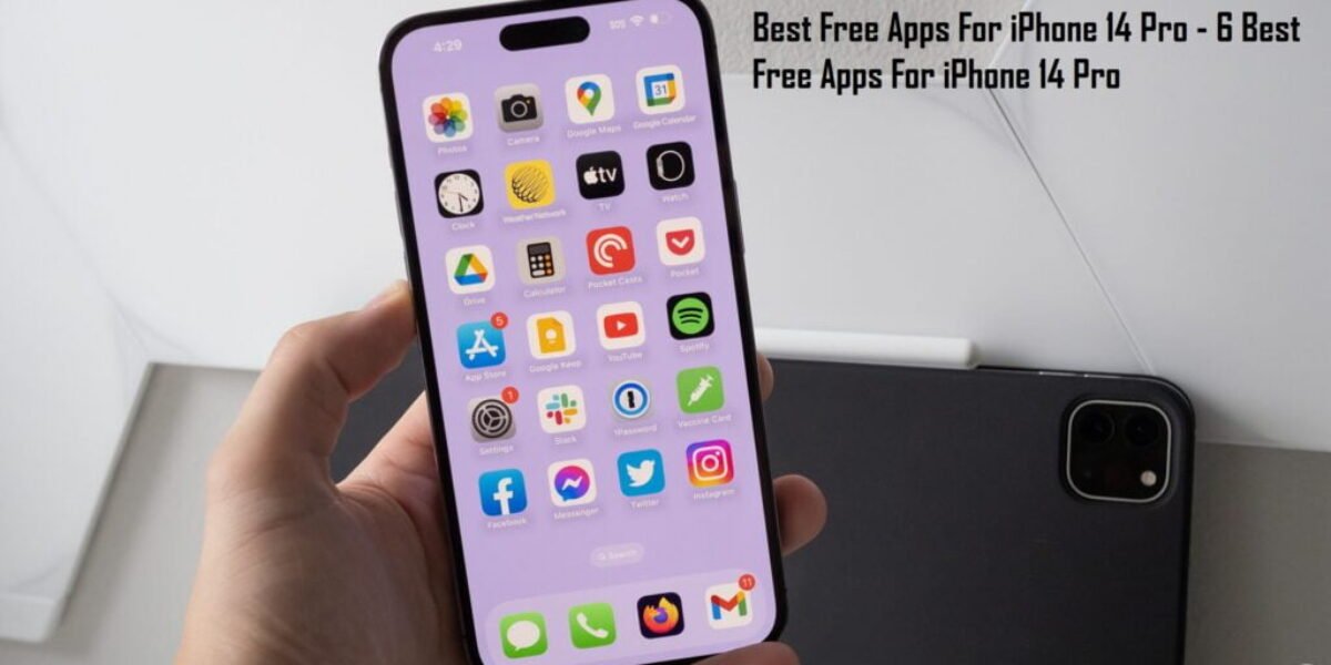 Best Free Apps For iPhone 14 Pro - 6 Best Free Apps For iPhone 14 Pro