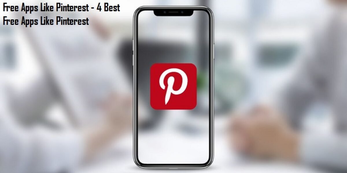 Free Apps Like Pinterest - 4 Best Free Apps Like Pinterest