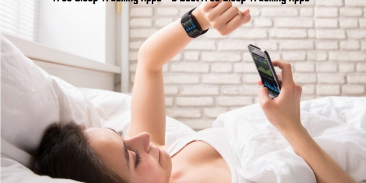 Free Sleep Tracking Apps - 5 Best Free Sleep Tracking Apps