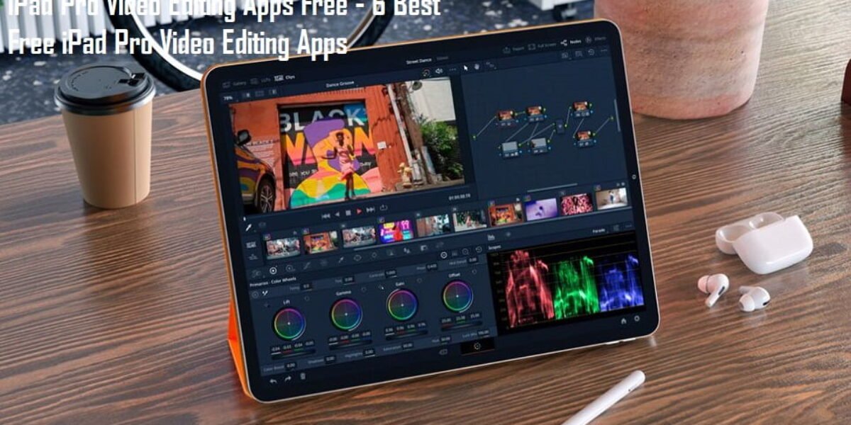 iPad Pro Video Editing Apps Free - 6 Best Free iPad Pro Video Editing Apps