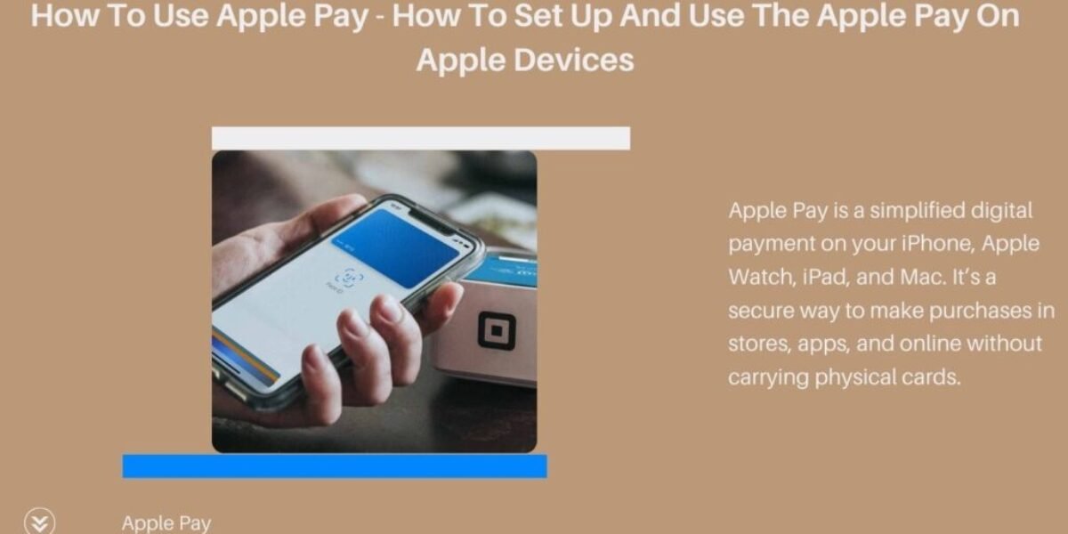 How To Use Apple Pay - How To Set Up And Use The Apple Pay On Apple Devices