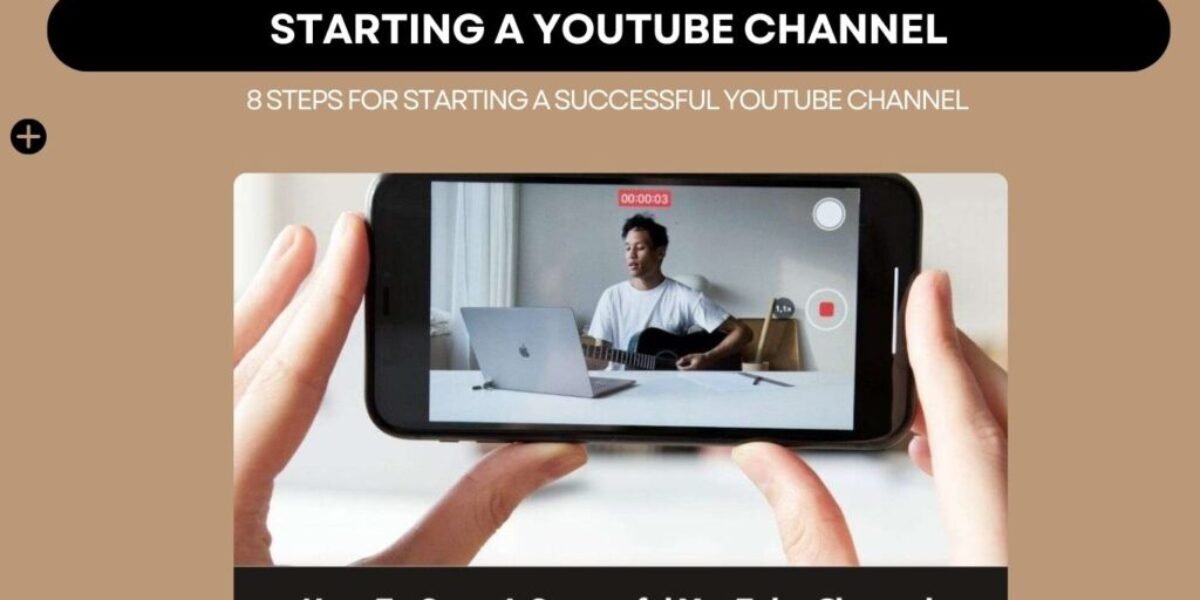 Starting A YouTube Channel - 8 Steps For Starting A Successful YouTube Channel