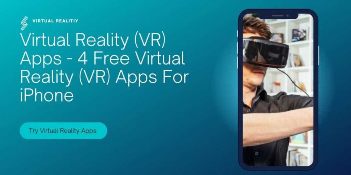 Virtual Reality (VR) Apps - 4 Free Virtual Reality (VR) Apps For iPhone