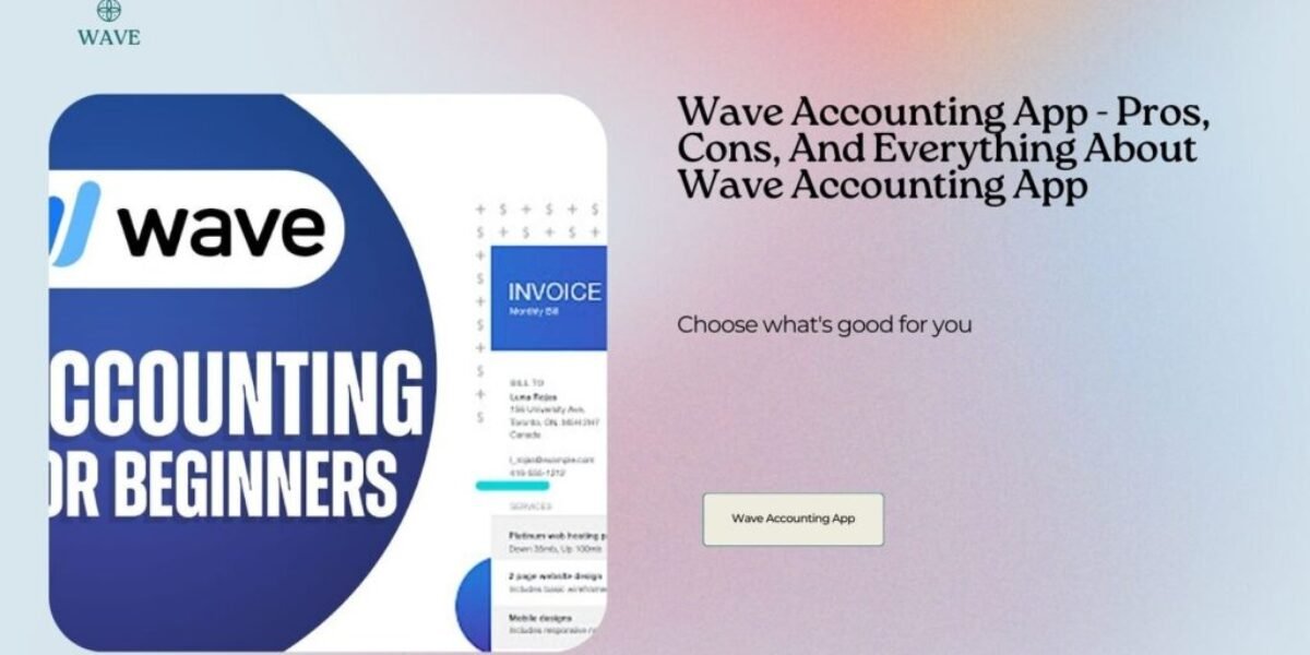 Wave Accounting App - Pros, Cons, And Everything About Wave Accounting App